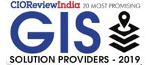 20 Most Promising GIS Solution Providers - 2019